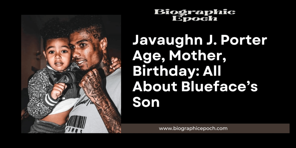 Javaughn J. Porter Age, Mother, Birthday: All About Blueface’s Son