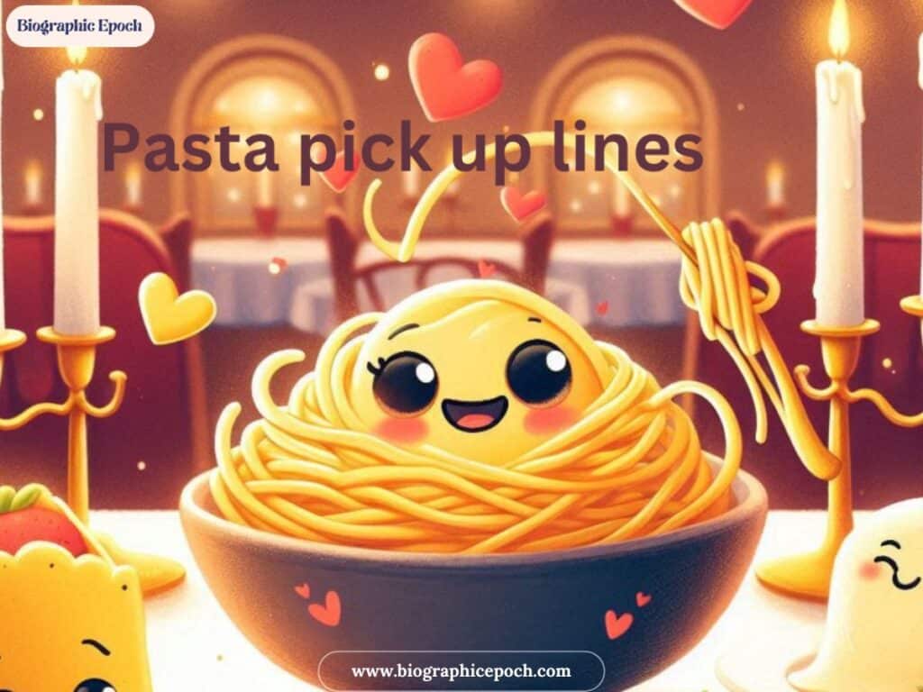 Pasta pick up lines